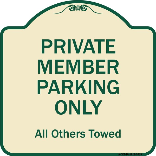 Signmission Designer Series-Private Member Parking Only All Others Towed, 18" x 18", TG-1818-9919 A-DES-TG-1818-9919 - main